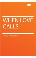 When Love Calls