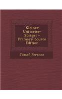 Kleiner Unitarier-Spiegel - Primary Source Edition