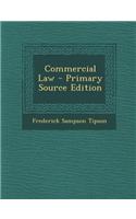 Commercial Law - Primary Source Edition
