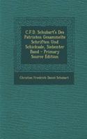 C.F.D. Schubart's Des Patrioten Gesammelte Schriften Und Schicksale, Siebenter Band - Primary Source Edition