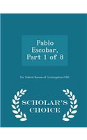 Pablo Escobar, Part 1 of 8 - Scholar's Choice Edition