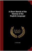 A Short Sketch of the History of the English Language