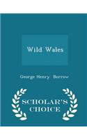 Wild Wales - Scholar's Choice Edition