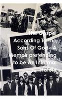 The Gospel According to the Sons of God A Memoir Pretending to be an Informal History