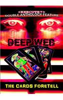 The Deep Web / The Cards Foretell