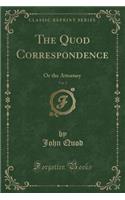 The Quod Correspondence, Vol. 2