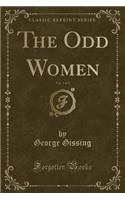 The Odd Women, Vol. 3 of 3 (Classic Reprint): (English)