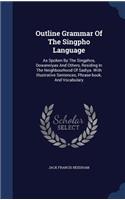 Outline Grammar Of The Singpho Language