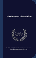 Field Book of Giant Fishes