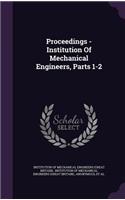 Proceedings - Institution of Mechanical Engineers, Parts 1-2