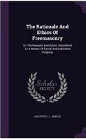 Rationale And Ethics Of Freemasonry