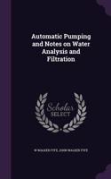 Automatic Pumping and Notes on Water Analysis and Filtration