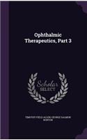 Ophthalmic Therapeutics, Part 3