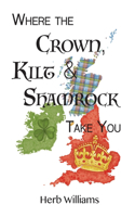 Where the Crown, Kilt, & Shamrock Take You