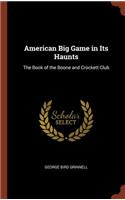 American Big Game in Its Haunts