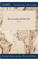 Rosa in London and Other Tales; Vol. IV