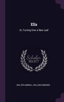 Ella: Or, Turning Over a New Leaf