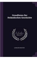 Grundlinien Der Holändischen Geschichte