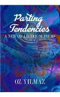 Parting Tendencies - Collector Edition: A New Collection of Poems