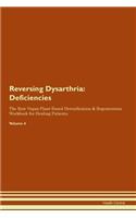 Reversing Dysarthria: Deficiencies The Raw Vegan Plant-Based Detoxification & Regeneration Workbook for Healing Patients. Volume 4