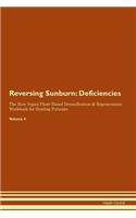 Reversing Sunburn: Deficiencies The Raw Vegan Plant-Based Detoxification & Regeneration Workbook for Healing Patients. Volume 4