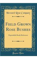 Field Grown Rose Bushes