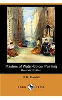 Masters of Water-Colour Painting (Illustrated Edition) (Dodo Press)