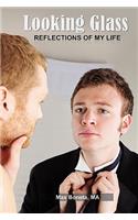 Looking Glass: Reflections of My Life(English)