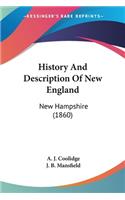 History And Description Of New England: New Hampshire (1860)