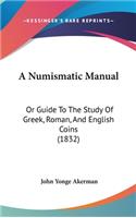 A Numismatic Manual