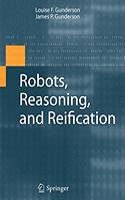 Robots, Reasoning, and Reification