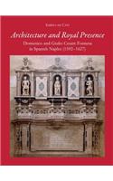 Architecture and Royal Presence: Domenico and Giulio Cesare Fontana in Spanish Naples (1592-1627)