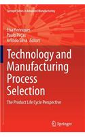 Technology and Manufacturing Process Selection