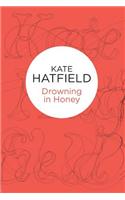 Drowning in Honey: (English)