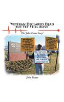 Veteran Declared Dead But Yet Still Alive