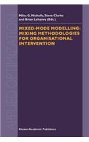 Mixed-Mode Modelling: Mixing Methodologies for Organisational Intervention