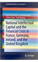 National Intellectual Capital and the Financial Crisis in France, Germany, Ireland, and the United Kingdom