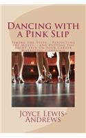 Dancing with a Pink Slip