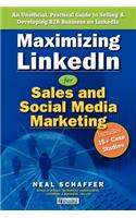 Maximizing LinkedIn for Sales and Social Media Marketing: An Unofficial, Practical Guide to Selling & Developing B2B Business on LinkedIn(English)
