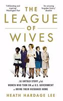The League of Wives: The Untold Story of the Women Who Took on the US Government to Bring Their Husbands Home