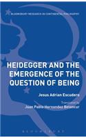 Heidegger and the Emergence of the Question of Being: (Bloomsbury Studies in Continental Philosophy)