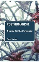 Posthumanism: A Guide for the Perplexed