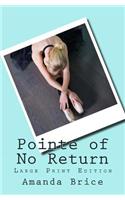 Pointe of No Return (Large Print Edition)