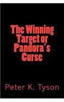 The Winning Target or Pandora's Curse