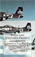 Bold and Virtuous Project Leadership