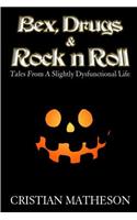 Bex, Drugs & Rock 'n' Roll: Tales from a slightly dysfunctional life