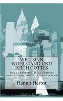 Weltsinn, Wohlstand Und Reich Gottes: Was Es Bedeutet, Jesus Christus Nachzufolgen