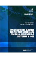 Investigation of Blowout and Fire Ship Shoal Block 354 OCS-G 15312 Well A-2