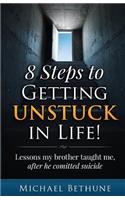 8 Steps to Getting Unstuck in Life!