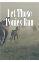 Let Those Ponies Run: (English)